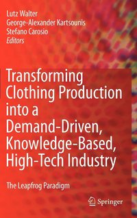 bokomslag Transforming Clothing Production into a Demand-driven, Knowledge-based, High-tech Industry