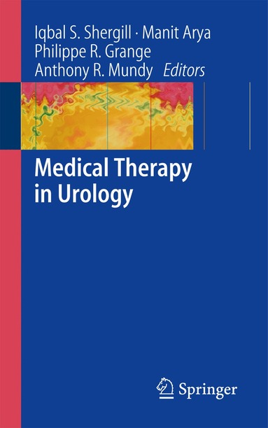 Iqbal Shergill, Manit Arya, Philippe R. Grange, A.R. Mundy - Medical Therapy in Urology, Häftad