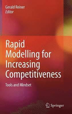Gerald Reiner - Rapid Modelling for Increasing Competitiveness, Inbunden