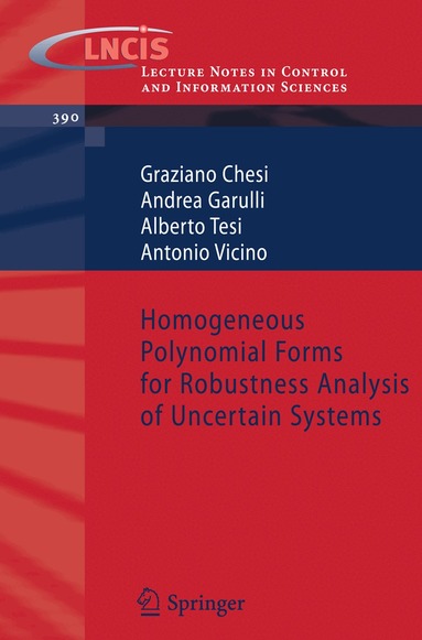 Graziano Chesi, Andrea Garulli, Alberto Tesi, Antonio Vicino - Homogeneous Polynomial Forms for Robustness Analysis of Uncertain Systems, Häftad