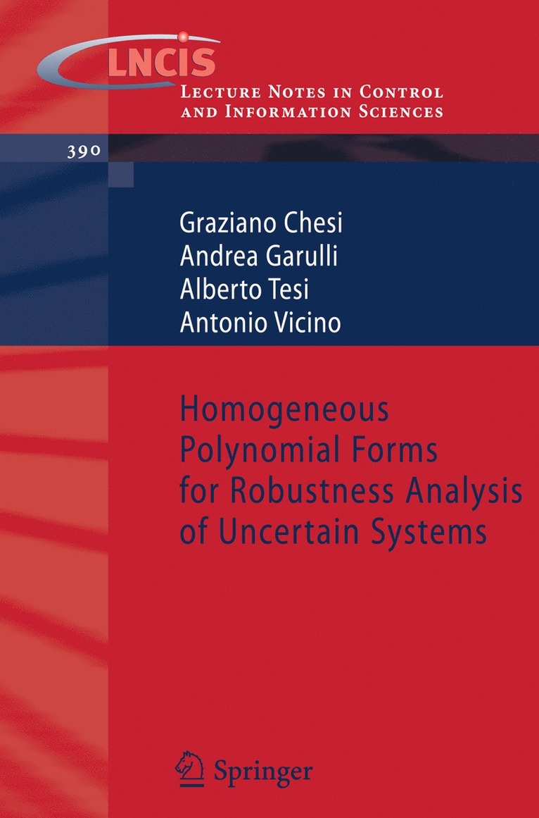 Graziano Chesi, Andrea Garulli, Alberto Tesi, Antonio Vicino - Homogeneous Polynomial Forms for Robustness Analysis of Uncertain Systems, Häftad