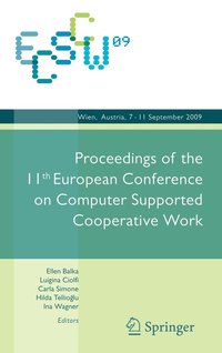 bokomslag ECSCW 2009: Proceedings of the 11th European Conference on Computer Supported Cooperative Work, 7-11 September 2009, Vienna, Austria
