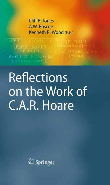 Cliff B. Jones, A.W. Roscoe, Kenneth R. Wood - Reflections on the Work of C.A.R. Hoare, Inbunden
