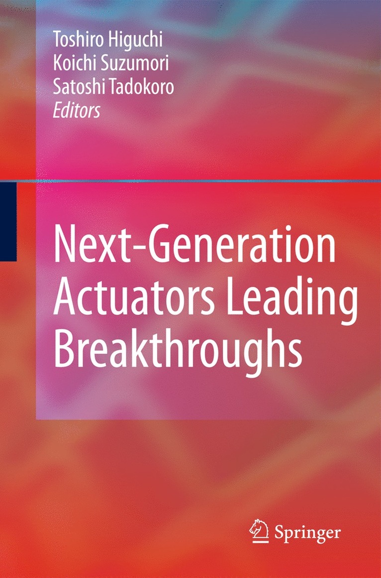 Toshiro Higuchi, Koichi Suzumori, Satoshi Tadokoro - Next-Generation Actuators Leading Breakthroughs, Inbunden