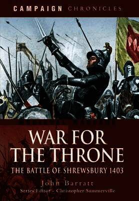 War for the Throne: the Battle of Shrewsbury 1403