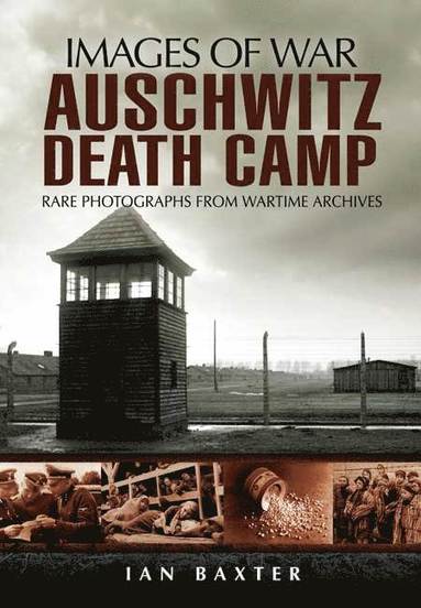 bokomslag Auschwitz Death Camp: Rare Photographs from Wartime Archives