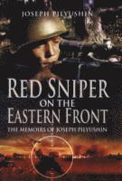 bokomslag Red Sniper on the Eastern Front: the Memoirs of Joseph Pilyushin