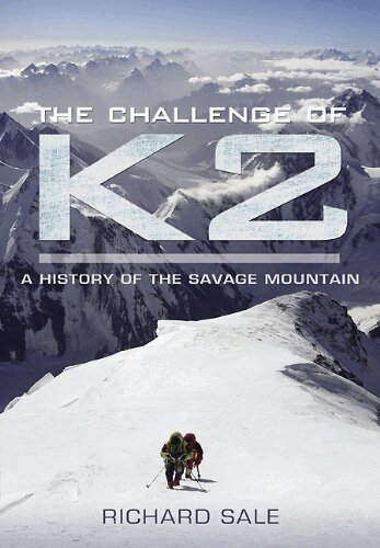 Richard Sale - Challenge of K2: a History of the Savage Mountain, Häftad