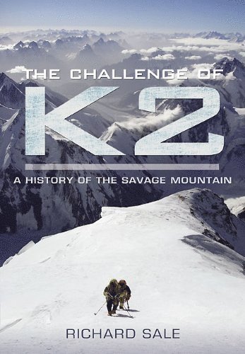 Challenge of K2: a History of the Savage Mountain