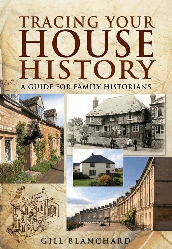 Gill Blanchard - Tracing Your House History: A Guide For Family Historians, Häftad