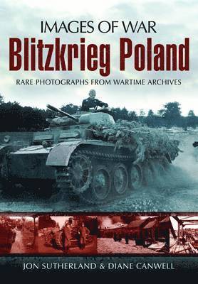 Diane Canwell, Jonathan Sutherland - Blitzkreig Poland (Images of War Series), Häftad