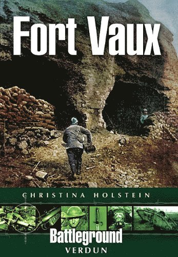 bokomslag Fort Vaux: Verdun  (Battleground)