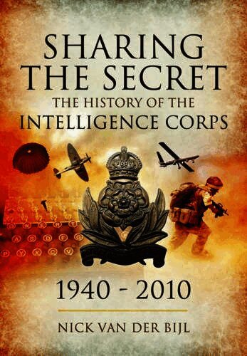 Sharing the Secret: The History of the Intelligence Corps 1940-2010