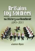 bokomslag Britain's Toy Soldiers: The History and Handbook 1893-2013