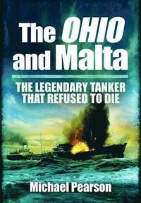 bokomslag Ohio and Malta, The: the Legendary Tanker that Refused to Die