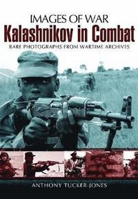 bokomslag Kalashnikov in Combat: Rare Photographs from Wartime Archives