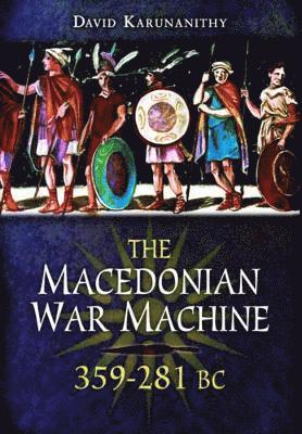 bokomslag Macedonian War Machine 359-281 BC