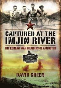 bokomslag Captured at the Imjin River: The Korean War Memoirs of a Gloster