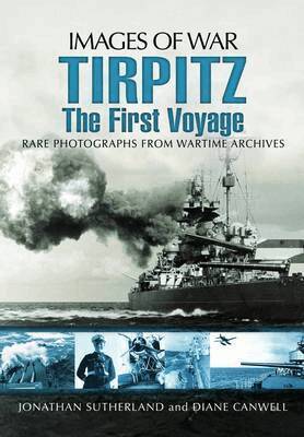 Jonathan Sutherland, Diane Canwell - Tirpitz: The First Voyage, Häftad