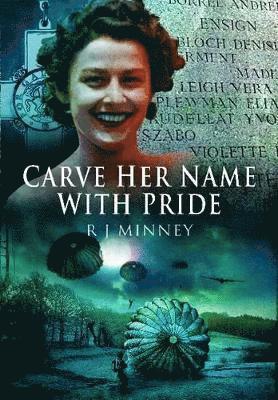 R.,J. Minney, R. J. Minney, R J Minney - Carve Her Name with Pride, Häftad