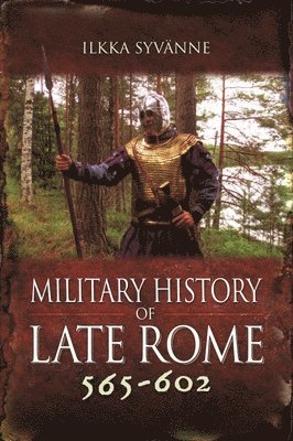bokomslag Military History of Late Rome 565-602