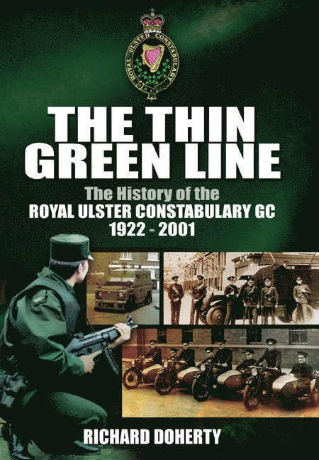 Richard Doherty - Thin Green Line: The History of the Royal Ulster Constabulary GC 1922-2001, Häftad