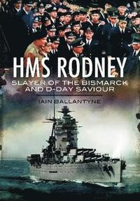 bokomslag HMS Rodney: Slayer of the Bismarck and D-Day Saviour