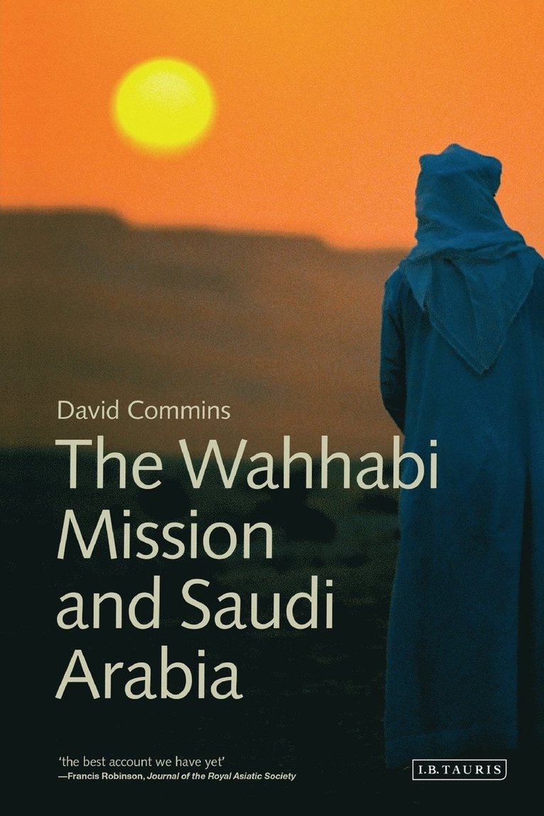 The Wahhabi Mission and Saudi Arabia