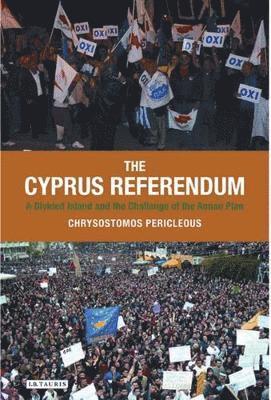 bokomslag The Cyprus Referendum: A Divided Island and the Challenge of the Annan Plan