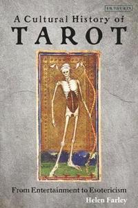 bokomslag A Cultural History of Tarot: From Entertainment to Esotericism