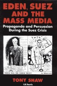 bokomslag Eden, Suez and the Mass Media