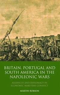 bokomslag Britain, Portugal and South America in the Napoleonic Wars