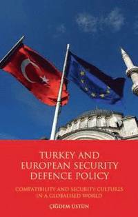 bokomslag Turkey and European Security Defence Policy