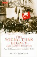 bokomslag The Young Turk Legacy and Nation Building: From the Ottoman Empire to Ataturk's Turkey