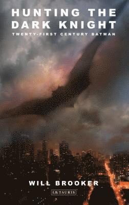 bokomslag Hunting the Dark Knight: Twenty-First Century Batman