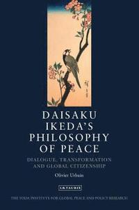 bokomslag Daisaku Ikeda's Philosophy of Peace