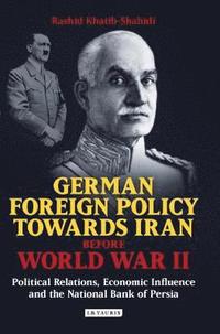 bokomslag German Foreign Policy Towards Iran Before World War II
