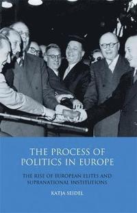 bokomslag The Process of Politics in Europe