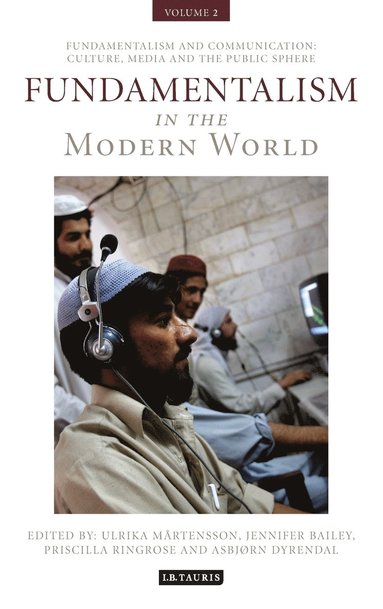 Ulrika Martensson, Jennifer Bailey, Priscilla Ringrose, Asbjorn Dyrendal - Fundamentalism in the Modern World Vol 2, Inbunden