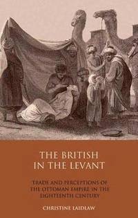 bokomslag The British in the Levant
