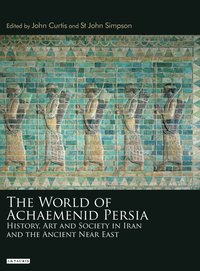 bokomslag The World of Achaemenid Persia: History, Art and Society in Iran and the Ancient Near East