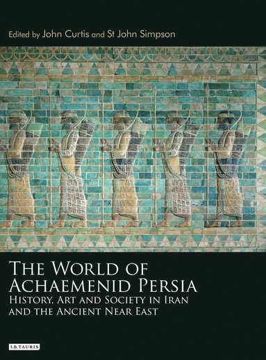 John Curtis, St John Simpson, John Curtis, St John Simpson - World of Achaemenid Persia, Inbunden