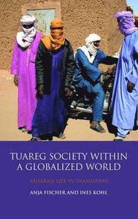bokomslag The Tuareg Society within a Globalized World