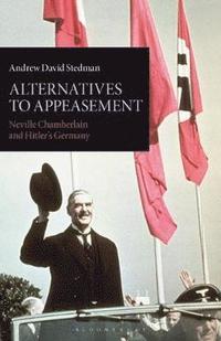 bokomslag Alternatives to Appeasement: Neville Chamberlain and Hitler's Germany