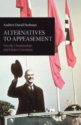 bokomslag Alternatives to Appeasement: Neville Chamberlain and Hitler's Germany