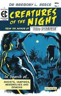 bokomslag Creatures of the Night: In Search of Ghosts, Vampires, Werewolves and Demons
