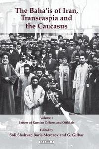 bokomslag The Baha'is of Iran, Transcaspia and the Caucasus: v. 1