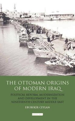 The Ottoman Origins of Modern Iraq 1