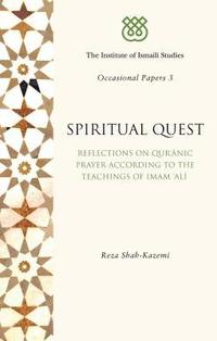 bokomslag Spiritual Quest: Reflections on Quranic Prayer According to the Teachings of Imam Ali