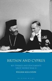 bokomslag Britain and Cyprus: Key Themes and Documents Since World War II